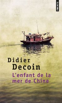 Didier Decoin - L'Enfant de la mer de Chine