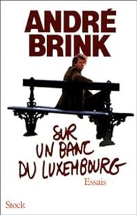 Andre Brink - Sur un banc du Luxembourg