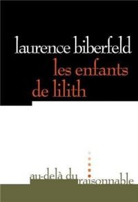 Laurence Biberfeld - Les enfants de Lilith