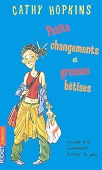 Couverture du livre Petits changements et grosses bétises  - Cathy Hopkins