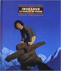 Couverture du livre Inukshuk : Le garçon de pierre - Gerard Moncomble