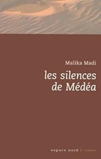 Malika Madi - Les silences de Médéa