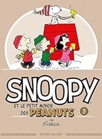 Charles Monroe Schulz - Snoopy et le petit monde des Peanuts