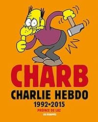 Couverture du livre Charb : Charlie Hebdo 1992-2015 - Charb 