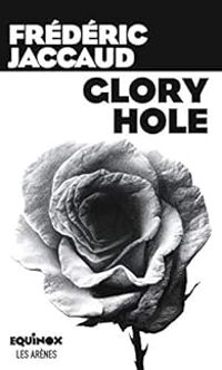 Couverture du livre Glory hole - Frederic Jaccaud