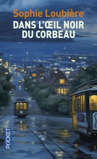 Couverture du livre Dans l'œil noir du corbeau - Sophie Loubiere