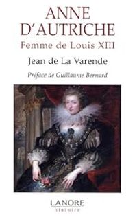 Jean De La Varende - Anne d'Autriche