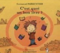 Couverture du livre C'est quoi un bon livre ? - Emmanuel Parmentier - Alain Mathiot