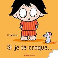 Couverture du livre Si je te croque... - Cristiana Valentini - Virginie Soumagnac