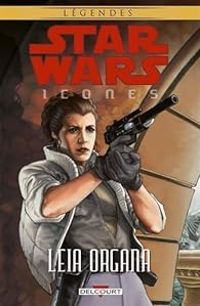 Couverture du livre Leia Organa - Ron Marz - Judd Winick - Randy Stradley - Jason Hall