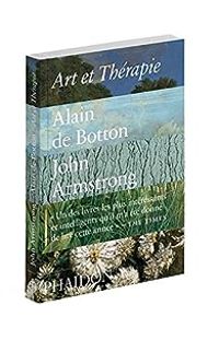 Alain De Botton - Art et thérapie