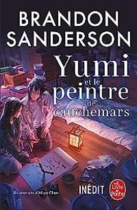 Brandon Sanderson - Yumi et le peintre de cauchemars