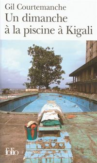 Couverture du livre Un dimanche à la piscine à Kigali - Gil Courtemanche