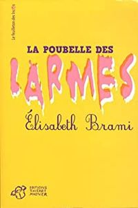 Couverture du livre La poubelle des larmes - Elisabeth Brami