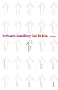 Kethevane Davrichewy - Tout ira bien