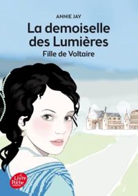 Annie Jay - La demoiselle des lumières - Fille de Voltaire