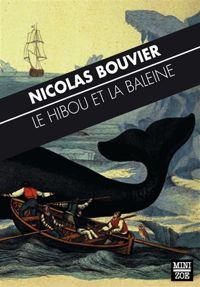 Nicolas Bouvier - Le Hibou et la Baleine