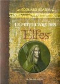 Couverture du livre Le petit livre des Elfes - Edouard Brasey