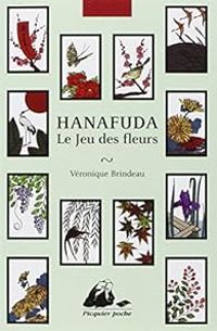 Couverture du livre Le Jeu des fleurs - Hanafuda - Frederic Clement - Veronique Brindeau