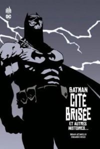 Brian Azzarello - Batman : Cité brisée