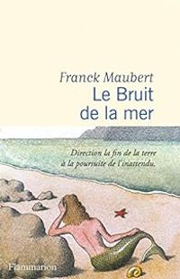 Couverture du livre Le bruit de la mer - Franck Maubert