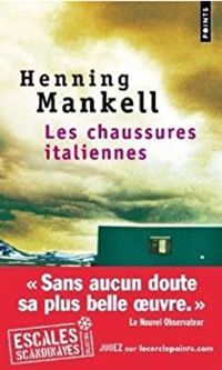 Couverture du livre Les Chaussures italiennes - Henning Mankell