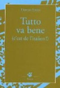 Couverture du livre Tutto va bene  (c'est de l'italien) - Thomas Scotto