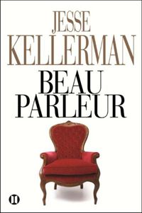 Jesse Kellerman - Beau parleur