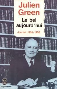 Couverture du livre Journal 1955-1958 : Le bel aujourd'hui - Julien Green