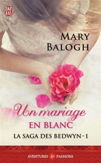 Couverture du livre La saga des Bedwyn, 1 : Un mariage en blanc - Mary Balogh