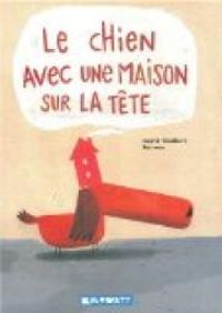 Couverture du livre Le chien avec une maison sur la tête - Ingrid Chabbert