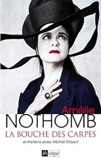 Couverture du livre La bouche des carpes - Amelie Nothomb - Michel Robert