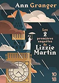 Ann Granger - Les 2 premières enquêtes de Lizzie Martin