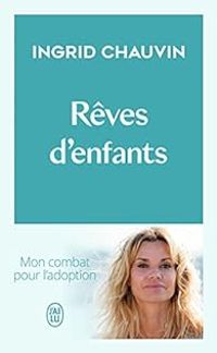 Ingrid Chauvin - Rêves d'enfants