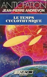 Couverture du livre Le temps cyclothymique - Jean Pierre Andrevon