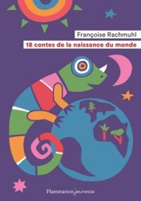 Francoise Rachmuhl - 18 contes de la naissance du monde