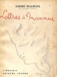 Andre Maurois - Maurois Andre - Lettres à l'inconnue