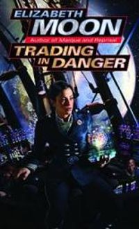 Elizabeth Moon - Trading in danger