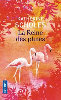 Couverture du livre La Reine des pluies - Katherine Scholes