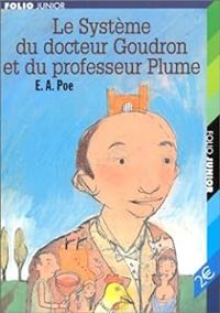 Edgar Allan Poe - Le Système du docteur Goudron et du professeur Plume