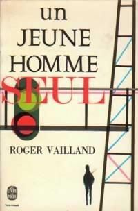 Roger Vailland - Un jeune homme seul