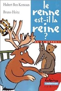 Couverture du livre Pas si bêtes ! Le renne est-il la reine ? - Hubert Ben Kemoun