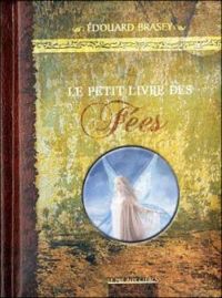 Edouard Brasey - Le petit livre des Fées