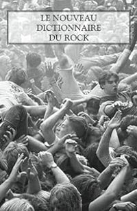 Couverture du livre Le nouveau dictionnaire du rock - Michka Assayas