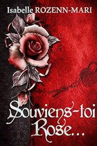 Isabelle Rozenn-mari - Souviens-toi Rose...