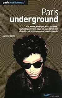 Couverture du livre Paris Underground - Antoine Besse