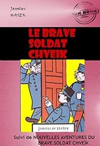 Jaroslav Haek - Le brave soldat Chveïk 