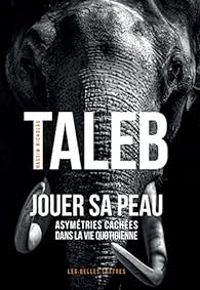 Nassim Nicholas Taleb - Jouer sa peau 