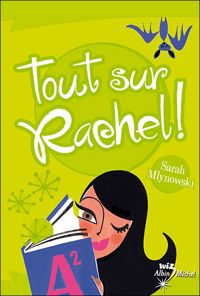 Couverture du livre Tout sur Rachel ! - Sarah Mlynowski