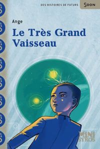 Ange - Stéphanie Hans(Illustrations) - Le Très Grand Vaisseau